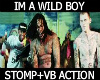 IM A WILD BOY STOMP/VB 