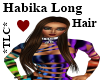 *TLC* Habika Long Hair