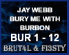 !BUR BURY ME WITH BURBON