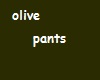 olive pants