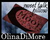 (OD) Sweet talk pillow