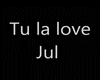 Jul - Tu la love