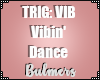 B. Vibin Dance