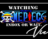 Vie : Watching One Piece