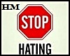 Stop Hating Sign