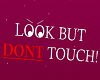 Don't Touch (Custom Sign