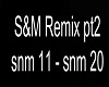 S&M remix part 2
