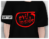 Evil Inside Tee Shirt