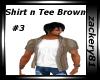 Shirt n Tee Brown #3