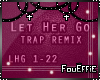 {FE} Let Her Go Trap Rmx