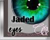 .A.   jaded ~ eyes