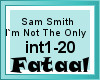 Sam Smith i`m not the on