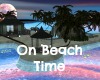 ~SB  On Beach Time