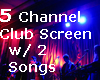 5-Channel Club Screen