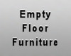 Empty Floor Furniture 