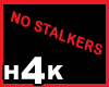 H4K - No Stalkers