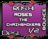 D| Roses Pt1