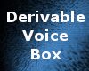 Derivable Voice Box
