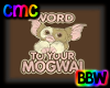 CMC* Word to your Mogwai