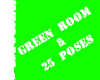 Green Room & 25 poses