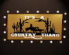 "Country Thang"  Sign