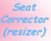 Seat Scaler/Corrector