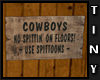 *T Cowboy Spittoon Sign