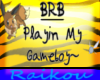 Brb Gameboy Sign