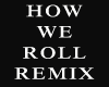 (SF) How We Roll Remix