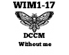 DCCM Without me