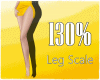 Leg Scale 130% F