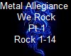 Metal Alleg-We Rock Pt.1