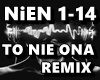 TO NIE ONA REMIX