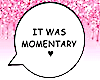 𝓜 | Momentary 💝