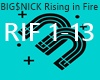 BIG$NICK Rising in Fire