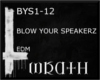 [W] BLOW YOUR SPEAKERZ