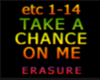 TAKE CHANCE ON ME