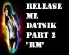 DATSIK RELEASE ME PT 2