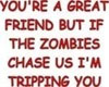 Zombies! I'mTrippingyou