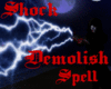 SHOCK DEMOLISH SPEL/RUN