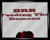 -ps- BRB feeding demons