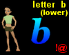 !@ Letter b (lower)
