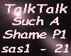 TalkTalk Such a Shame P1
