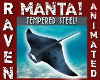 TEMPERED STEEL MANTA!