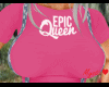 *MA* EPIC QUEEN