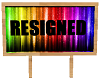 'resigned' sign