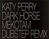 Dark Horse Dubstep Remix