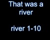 That was a river