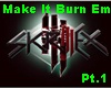 Skrillex-MakeitburnemPt1