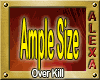 Over Kill Ample